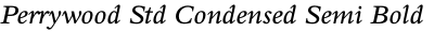 Perrywood Std Condensed Semi Bold Italic